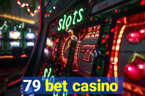 79 bet casino